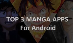 Top 3 Manga Apps For Android